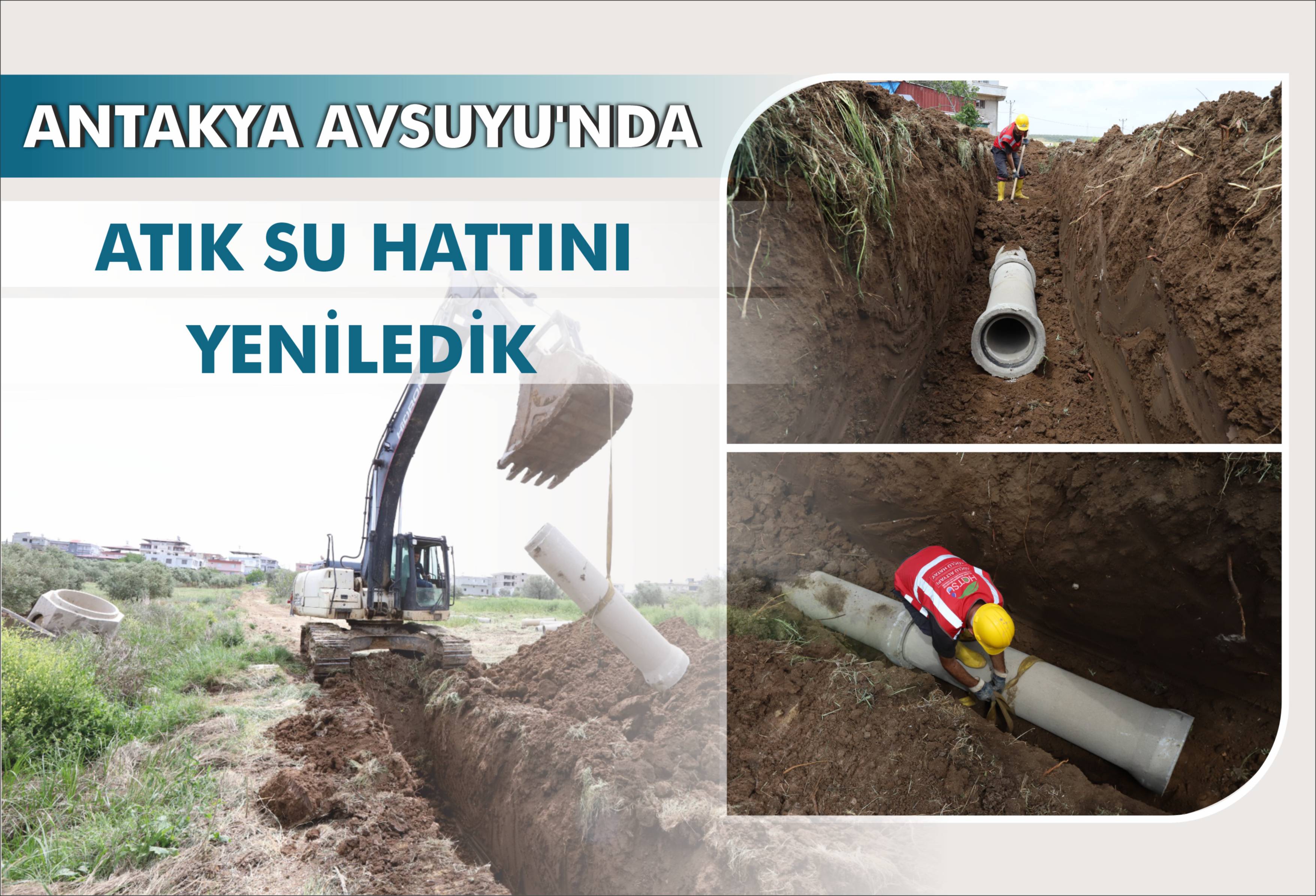 Antakya Avsuyu\'nda Atık Su Hattını Yeniledik